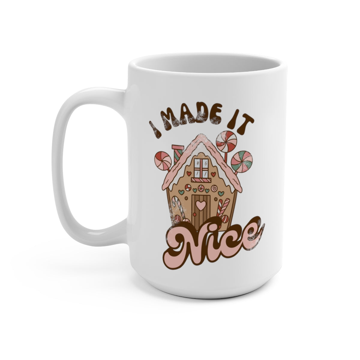 I Made It Nice Mug