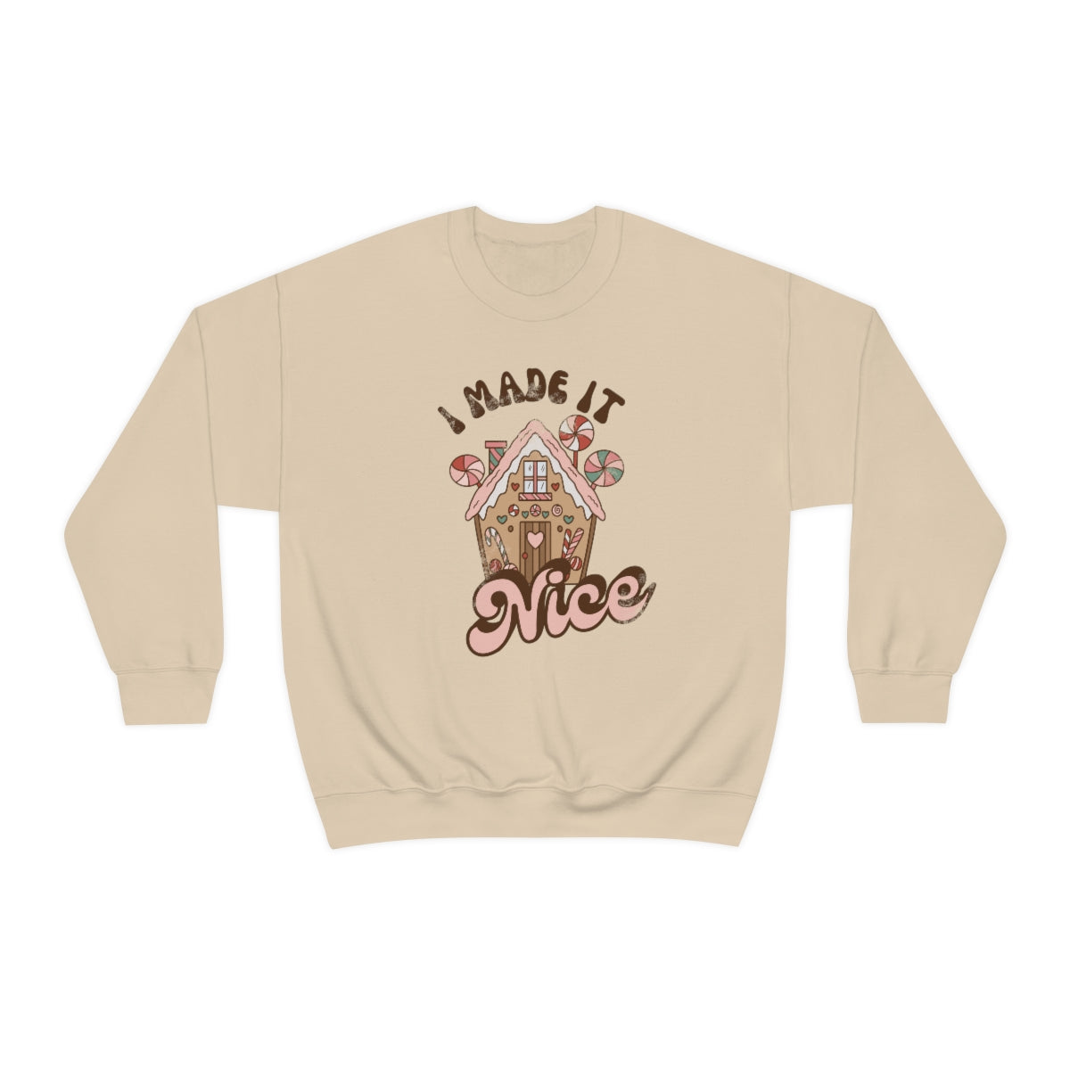 I Made It Nice Sand Crewneck Sweatshirt